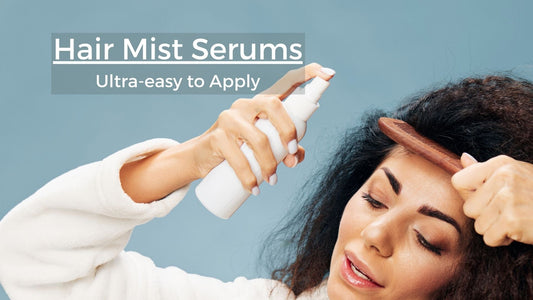 Hair Mist Serums: Ultra-easy to Apply