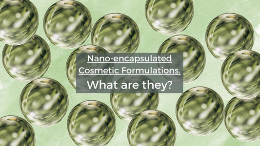 Nano-encapsulated Cosmetic Formulations: What are they?